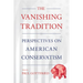 Vanishing Tradition: Perspectives on American Conservatism