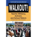Walkout!: Teacher Militancy, Activism, and School Reform