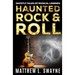 Haunted Rock & Roll: Ghostly Tales Of Musical Legends