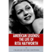 American Legends: The Life of Rita Hayworth