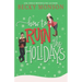 How to Ruin the Holidays