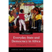 Everyday State and Democracy in Africa: Ethnographic Encounters