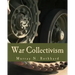 War Collectivism (Large Print Edition): Power, Business, and the Intellectual Class in World War I