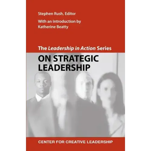The Leadership in Action Series: On Strategic Leadership