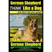 German Shepherd, German Shepherd Training AAA AKC: Think Like a Dog, But Don't Eat Your Poop!: German Shepherd Breed Expert Dog Training Here's EXACTL
