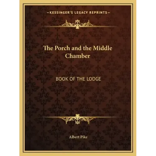 The Porch and the Middle Chamber: Book of the Lodge
