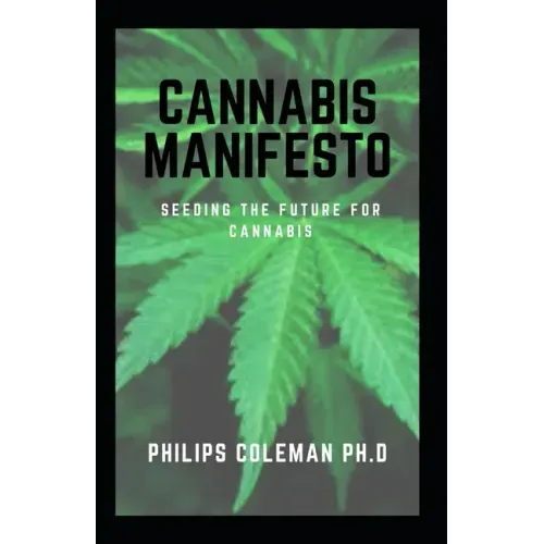 Cannabis Manifesto: Seeding The Future For Cannabis