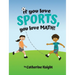 If you love SPORTS, you love MATH!