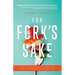 For Fork's Sake: A Quick Guide to Healing Yourself and the Planet Through a Plant-Based Diet