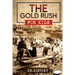The Gold Rush: Golden Years: How the Gold Rushes Changed Society