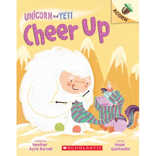 Cheer Up: An Acorn Book (Unicorn and Yeti #4): Volume 4