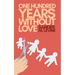 One Hundred Years Without Love
