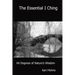 The Essential I Ching: 64 Degrees of Nature's Wisdom