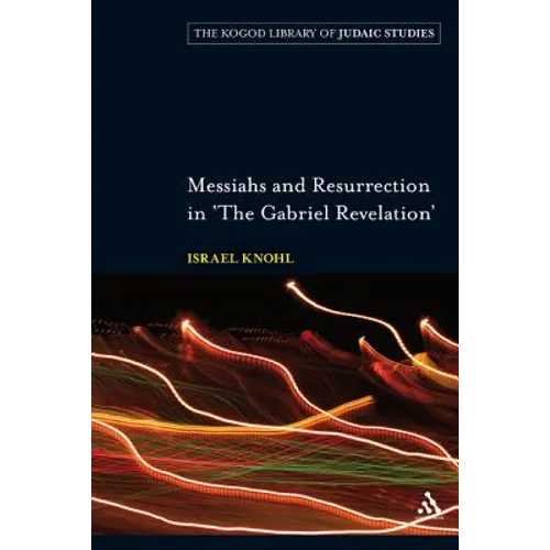 Messiahs and Resurrection in 'The Gabriel Revelation'