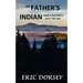 My Father's Indian: How a Butterfly Split the Oak