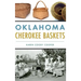 Oklahoma Cherokee Baskets