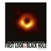 First Look at a Black Hole: How a Photograph Solved a Space Mystery