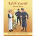 Edith Cavell, Nurse Hero