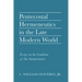 Pentecostal Hermeneutics in the Late Modern World: Essays on the Condition of Our Interpretation