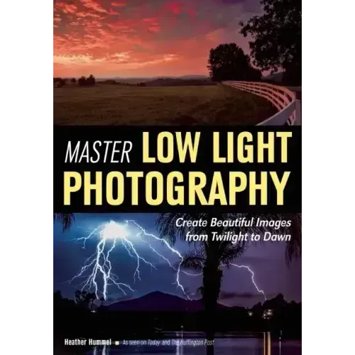 Master Low Light Photography: Create Beautiful Images from Twilight to Dawn