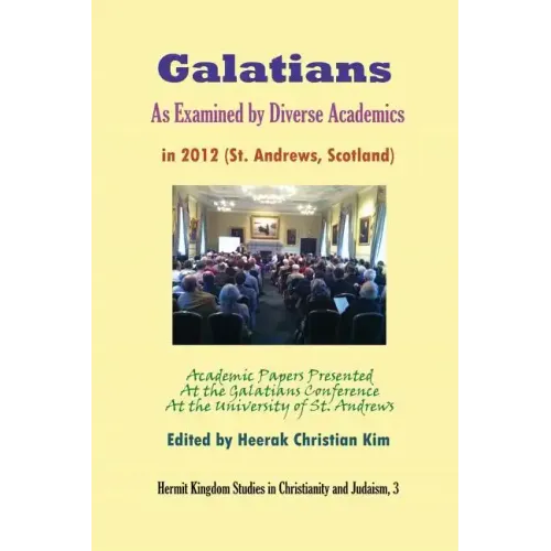 Galatians as Examined by Diverse Academics in 2012 (St. Andrews, Scotland)
