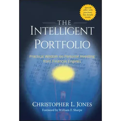 The Intelligent Portfolio: Practical Wisdom on Personal Investing from Financial Engines
