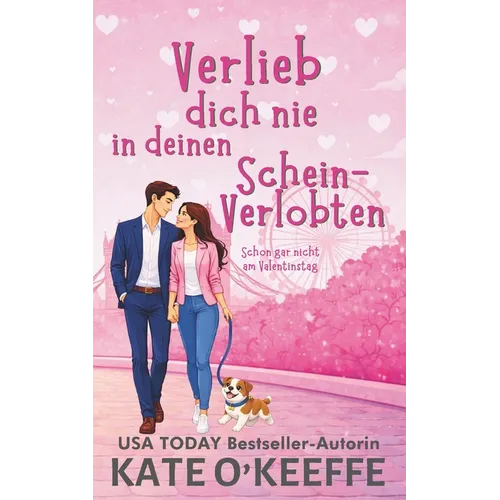 Verlieb dich nie in deinen Schein-Verlobten: Eine süße romantische Komödie mit einer Scheinbeziehung