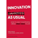 Innovation as Usual: How to Help Your People Bring Great Ideas to Life