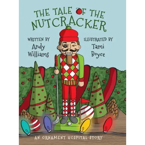The Tale of the Nutcracker: An Ornament Hospital Story