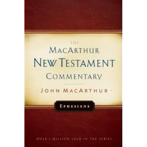 Ephesians MacArthur New Testament Commentary: Volume 20