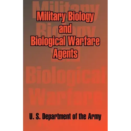 Military Biology and Biological Warfare Agents