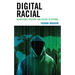 Digital Racial: Algorithmic Violence and Digital Platforms
