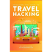 Cracking the Code to Travel Hacking