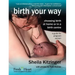 Birth Your Way: Choosing Birth at Home or in a Birth Centre