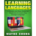 Learn Languages: A Simple and Easy Guide for Beginners to Learn any Foreign Language