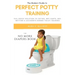 Perfect Potty Training: Fail-Proof Solution to Crying, Wet Pants, Bed Wetting & Accidents During Toilet Training (No More Diapers Book)