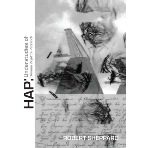 Hap: Understudies of Thomas Wyatt's Petrarch