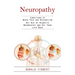Neuropathy: Conditions of Nerve Pain and Dysfunction (Get Rid of Diabetic Neuropathy and Get Your Life Back)
