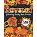 Autumn Coloring Books for adults 100 Unique Design: Adults Featuring Relaxing Autumn Scenes holiday turkeys, ducks, a festive Thanksgiving, pumpkin sp