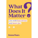 What Does It Matter?: Live with Less Stress and More Joy