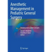 Anesthetic Management in Pediatric General Surgery: Evolving and Current Concepts