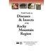 Field Guide to Diseases and Insects of the Rocky Mountain Region