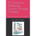 10 Secrets to Marketing Success Through Analytics: Marketing Analytics Articles with Insider Tips