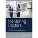 Mentoring Doctors: How to Design and Implement a Junior Doctor Mentoring Program