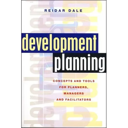 Development Planning: Concepts and Tools for Planners, Managers and Facilitators