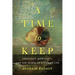 A Time to Keep: Theology, Mortality, and the Shape of a Human Life