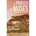 A Prayer of Moses: A devotional study of Psalm 90