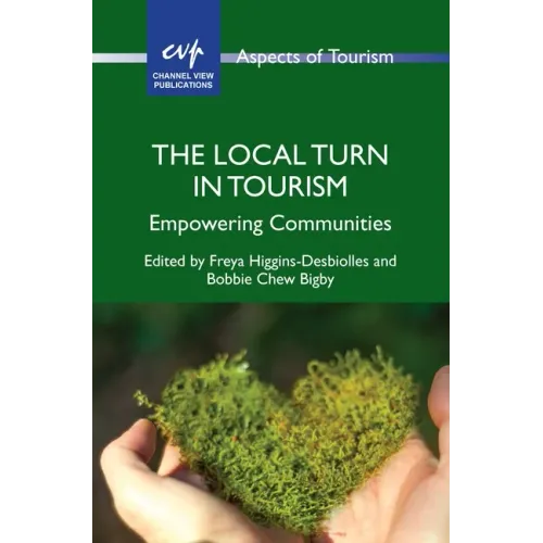 The Local Turn in Tourism: Empowering Communities