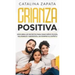 Crianza positiva: Descubra los secretos para criar niños felices, saludables y amorosos, sin romper su espíritu