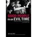 Good People in an Evil Time: Portraits of Complicity and Resistance in the Bosnian War